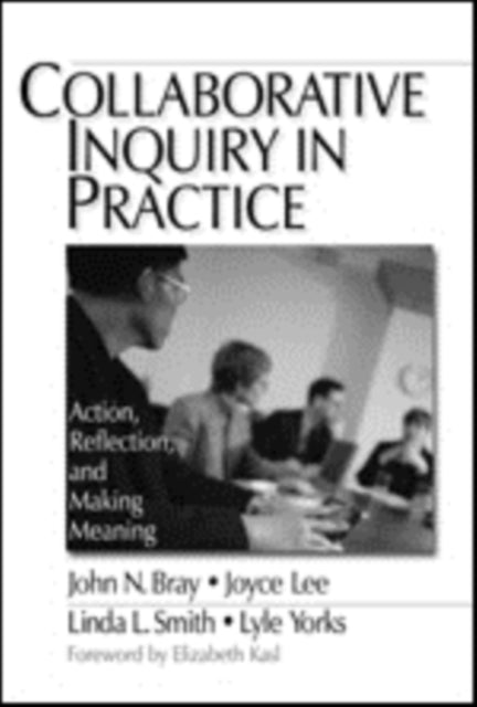 Book cover of: Collaborative Inquiry in Practice. By: John Bray