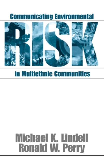 Book cover of: Communicating Environmental Risk in Multiethnic Communities. By: Michael K. Lindell