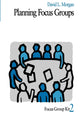 Book cover of: Planning Focus Groups. By: David L. Morgan