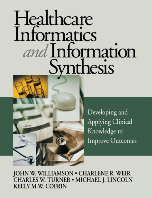 Book cover of: Healthcare Informatics and Information Synthesis. By: John W. Williamson
