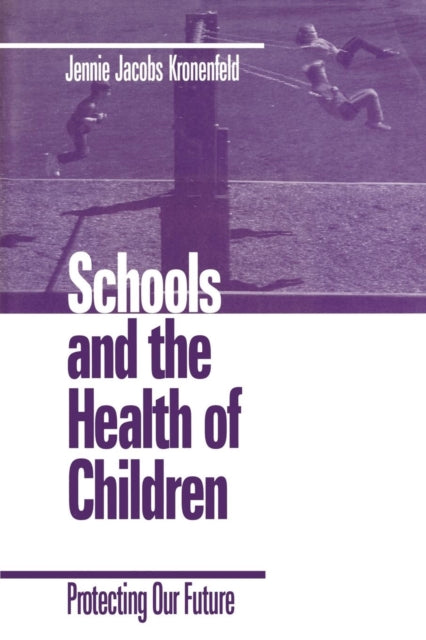 Book cover of: Schools and the Health of Children. By: Jennie Jacobs Kronenfeld
