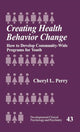 Book cover of: Creating Health Behavior Change. By: Cheryl L. Perry