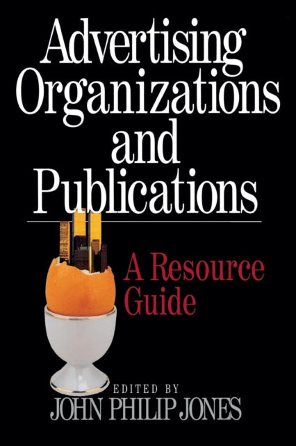 Book cover of: Advertising Organizations and Publications. By: John Philip Jones