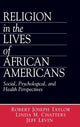 Book cover of: Religion in the Lives of African Americans. By: Robert Joseph Taylor