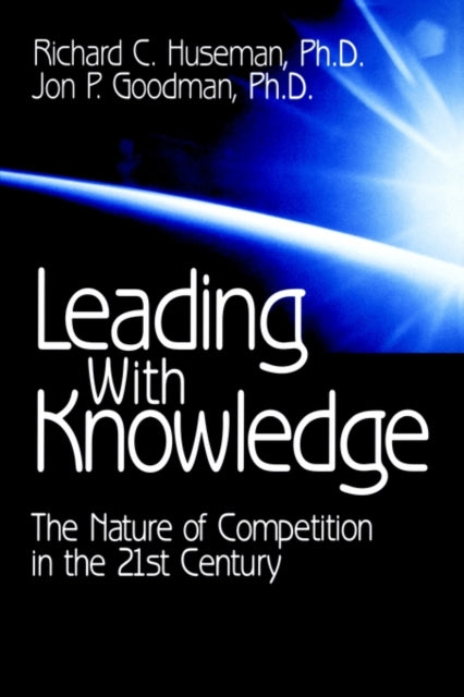 Book cover of: Leading with Knowledge. By: Richard C. Huseman