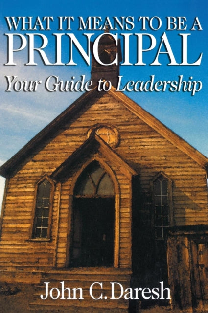 Book cover of: What It Means to Be a Principal. By: John C. Daresh