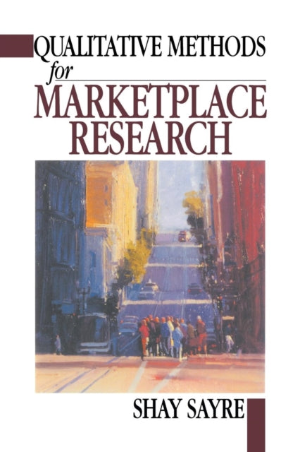 Book cover of: Qualitative Methods for Marketplace Research. By: Shay Sayre