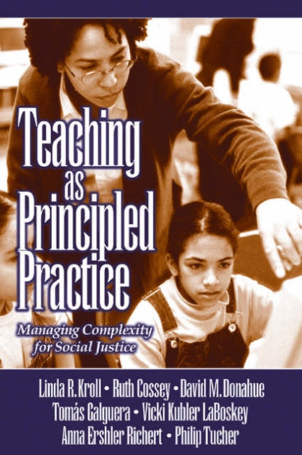 Book cover of: Teaching as Principled Practice. By: Linda R. Kroll