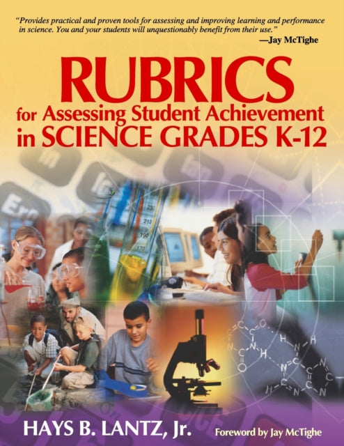 Book cover of: Rubrics for Assessing Student Achievement in Science Grades K-12. By: Hays B., Jr. Lantz