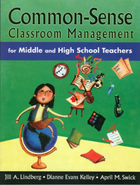 Book cover of: Common-Sense Classroom Management for Middle and High School Teachers. By: Jill A. Lindberg