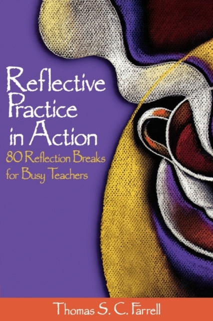Book cover of: Reflective Practice in Action. By: Thomas S. C.  (Sylvester Charles) Farrell, Thomas S. C. Farrell