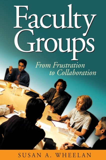 Book cover of: Faculty Groups. By: Susan A. Wheelan