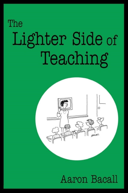 Book cover of: Lighter Side of Teaching. By: Aaron Bacall