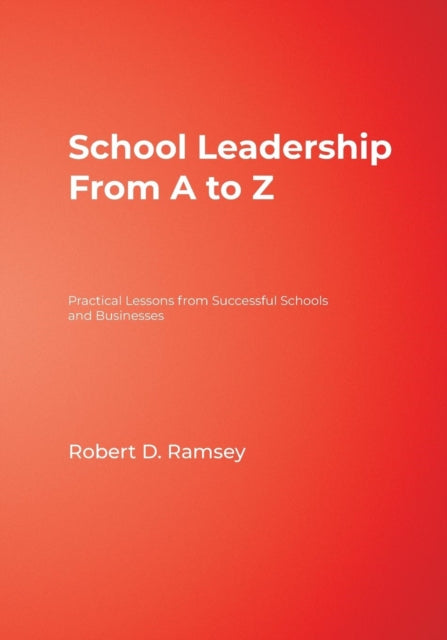 Book cover of: School Leadership From A to Z. By: Robert D. Ramsey