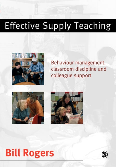 Book cover of: Effective Supply Teaching. By: Bill Rogers