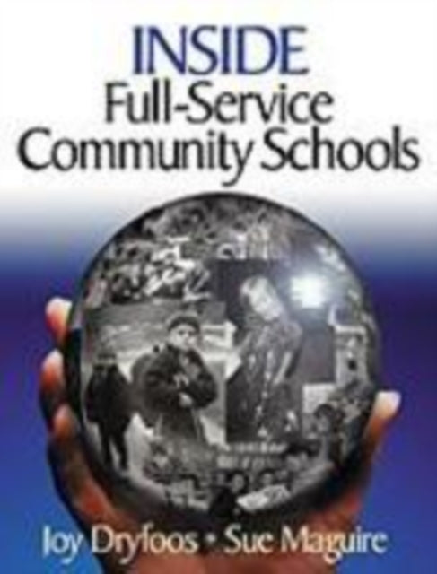 Book cover of: Inside Full-Service Community Schools. By: Joy G. Dryfoos