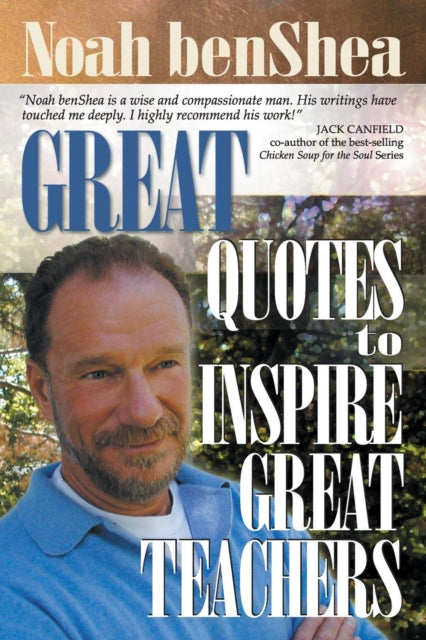 Book cover of: Great Quotes to Inspire Great Teachers. By: Noah benShea