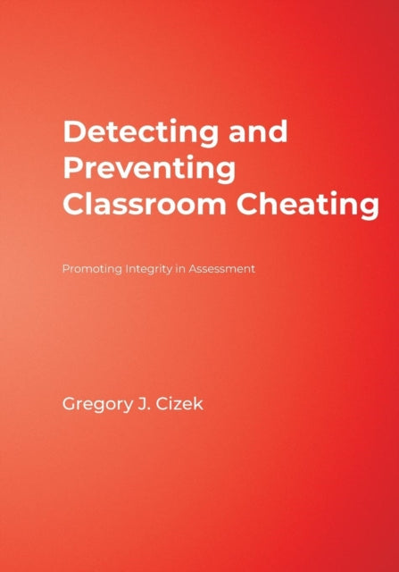 Book cover of: Detecting and Preventing Classroom Cheating. By: Gregory J. Cizek