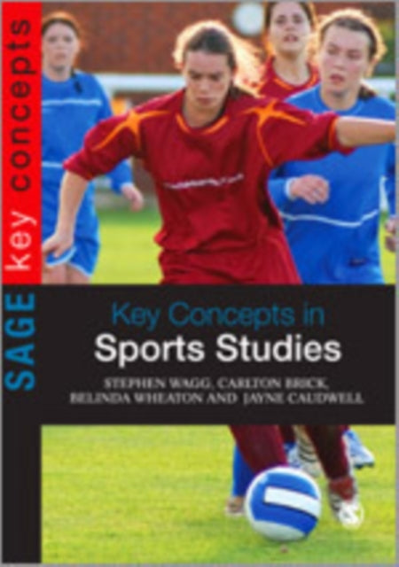 Book cover of: Key Concepts in Sports Studies. By: Belinda Wheaton, Stephen Wagg
