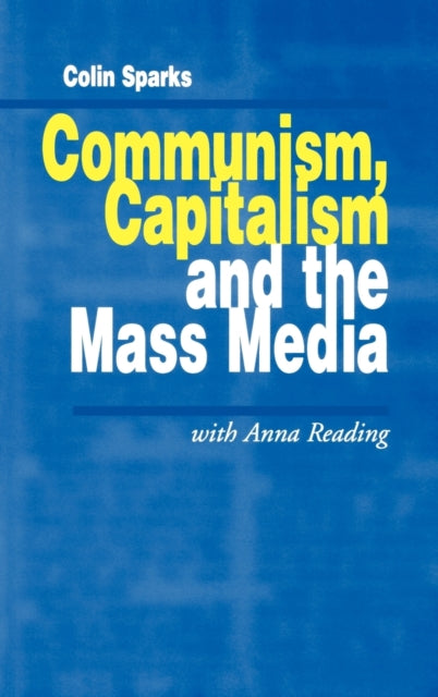 Book cover of: Communism, Capitalism and the Mass Media. By: Colin Sparks