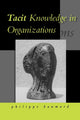 Book cover of: Tacit Knowledge in Organizations. By: Philippe Baumard