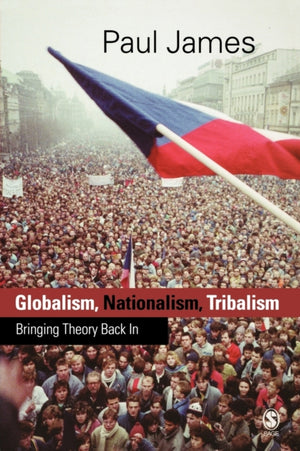 Globalism, Nationalism, Tribalism