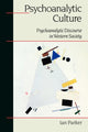 Book cover of: Psychoanalytic Culture. By: Ian Parker