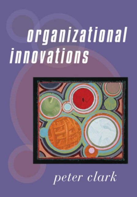 Book cover of: Organizational Innovations. By: Peter Clark
