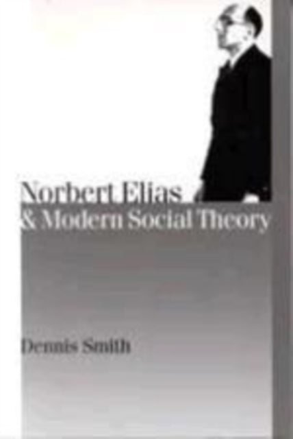 Book cover of: Norbert Elias and Modern Social Theory