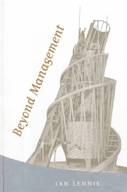 Book cover of: Beyond Management. By: Ian Lennie