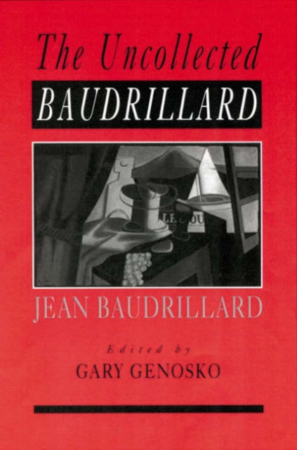 Book cover of: Uncollected Baudrillard