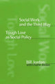 Book cover of: Social Work and the Third Way. By: Bill Jordan