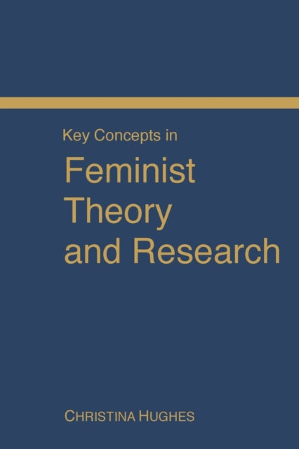 Book cover of: Key Concepts in Feminist Theory and Research. By: Christina Hughes