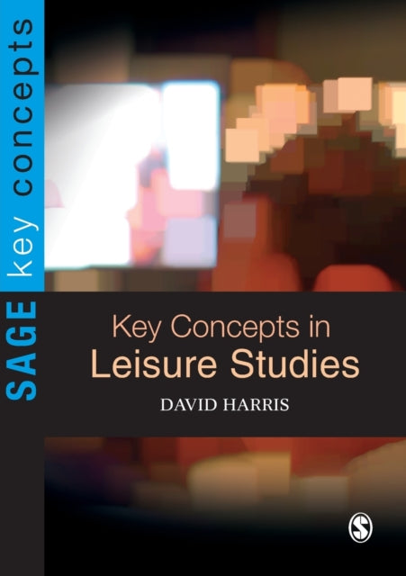 Book cover of: Key Concepts in Leisure Studies. By: David Harris