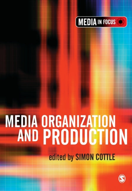 Book cover of: Media Organization and Production. By: Simon Cottle