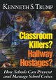 Book cover of: Classroom Killers? Hallway Hostages?. By: Kenneth S. Trump