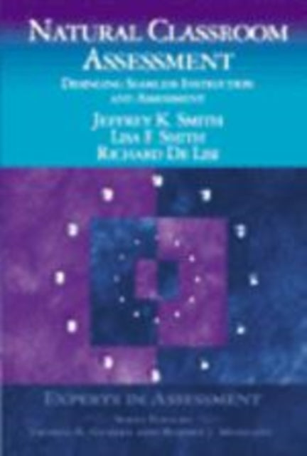 Book cover of: Natural Classroom Assessment. By: Jeffrey K. Smith