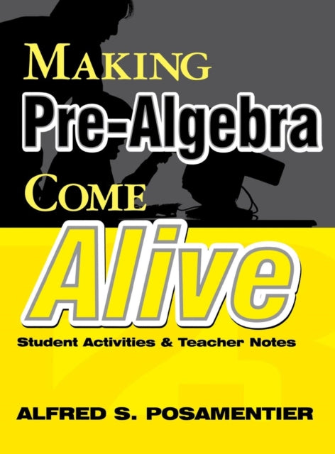 Book cover of: Making Pre-Algebra Come Alive. By: Alfred S. Posamentier