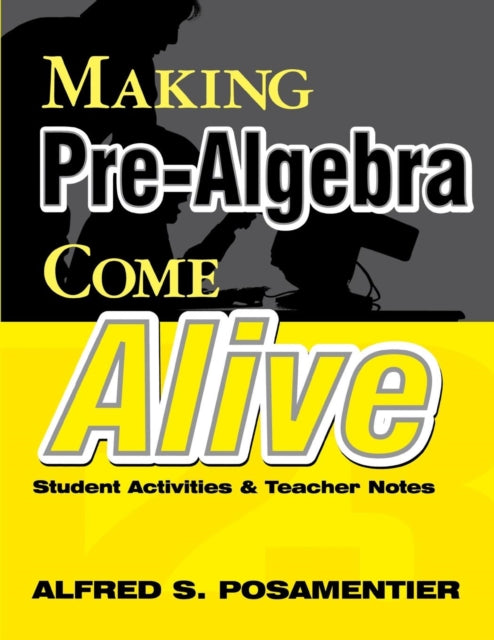 Book cover of: Making Pre-Algebra Come Alive. By: Alfred S. Posamentier