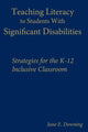 Book cover of: Teaching Literacy to Students With Significant Disabilities. By: June Downing