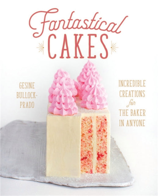 Book cover of: Fantastical Cakes. By: Gesine Bullock-Prado