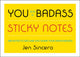 Book cover of: You Are a Badass® Sticky Notes. By: Jen Sincero