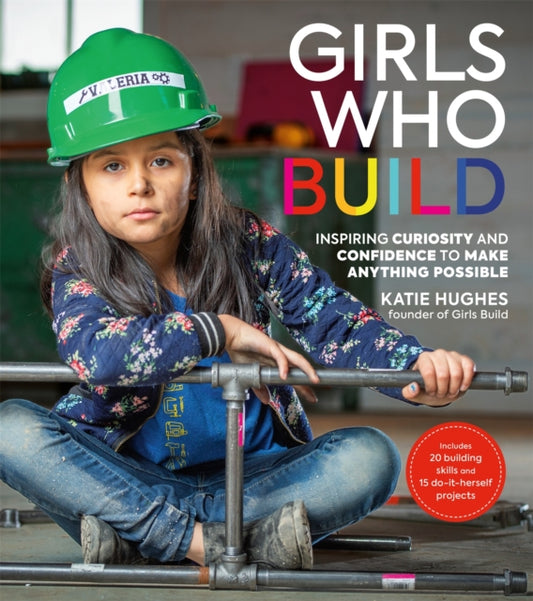 Book cover of: Girls Who Build. By: Katie Hughes