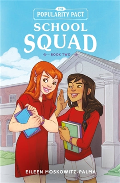Book cover of: The Popularity Pact: School Squad: Book Two. By: Eileen Moskowitz-Palma