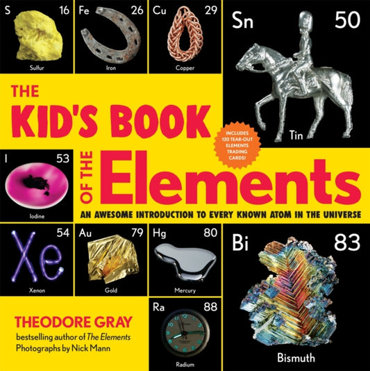 Book cover of: The Kid's Book of the Elements. By: Theodore Gray