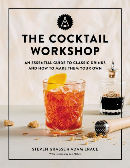 Book cover of: The Cocktail Workshop. By: Steven Grasse