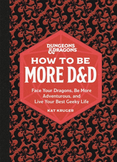 Book cover of: Dungeons & Dragons: How to Be More D&D. By: Kat Kruger