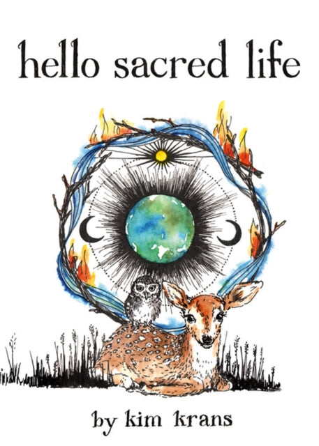 Book cover of: Hello Sacred Life. By: Kim Krans