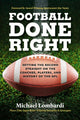 Book cover of: Football Done Right. By: Michael Lombardi