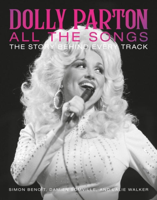 Book cover of: Dolly Parton All the Songs. By: Damien Somville